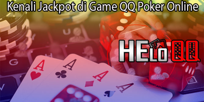 Kenali Jackpot di Game QQ Poker Online